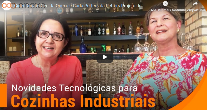 Cirlei Donato Ceo da Onexo e Carla Petters da Petters Projeto de Cozinhas Profissionais