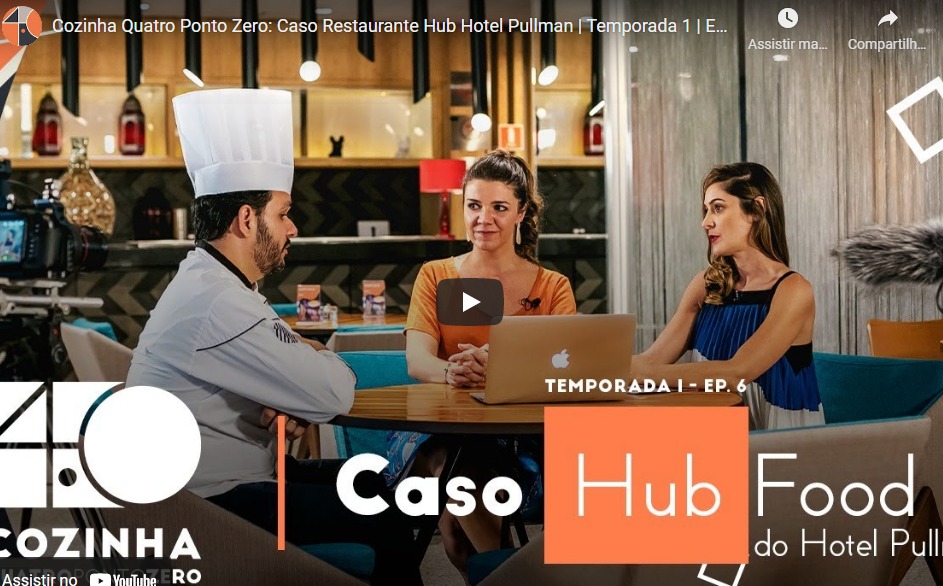 Cozinha Quatro Ponto Zero: Caso Restaurante Hub Hotel Pullman | Temporada 1 | EP 6